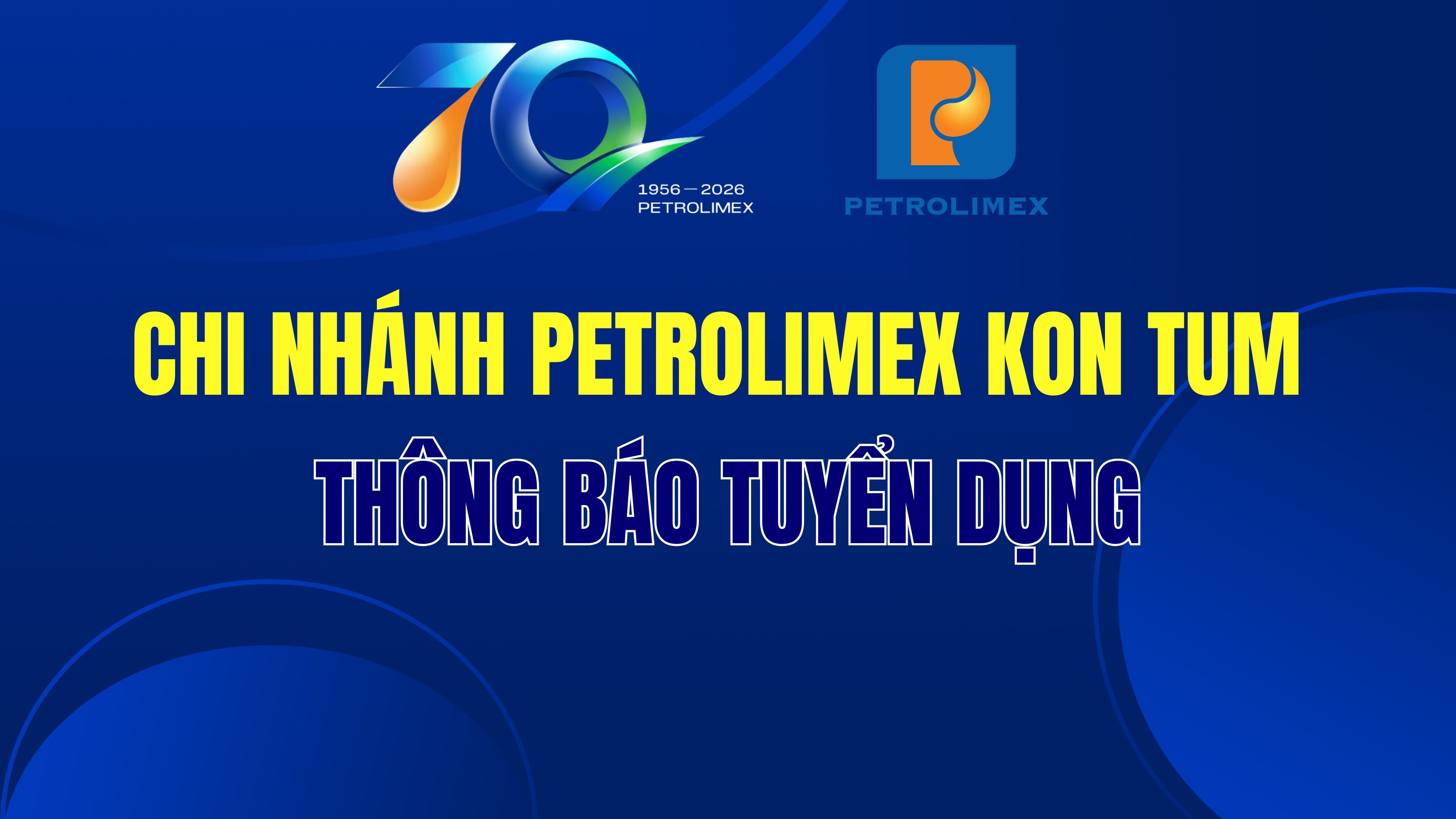 Chi nhánh Petrolimex Kon Tum thông báo tuyển dụng