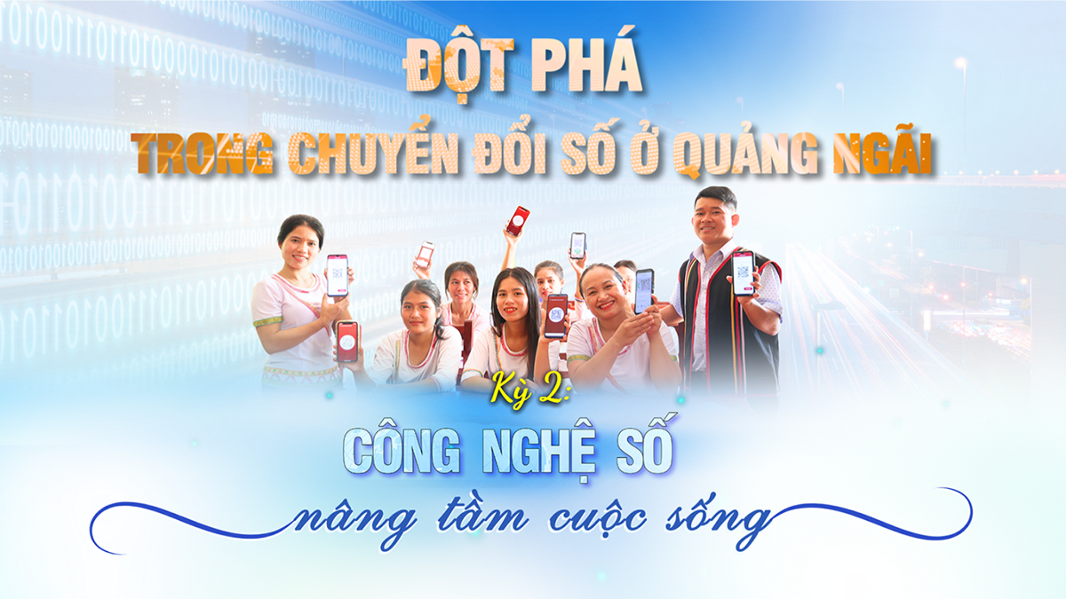 [Emagazine]. Đột phá trong chuyển đổi số ở Quảng Ngãi