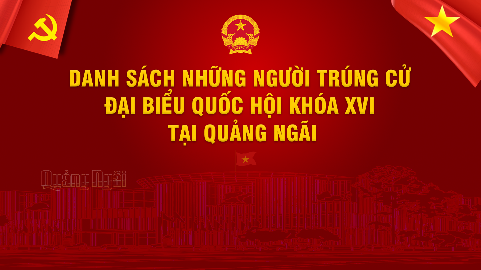 [Infographic]. Danh sách 11 người trúng cử đại biểu Quốc hội khóa XVI tại Quảng Ngãi