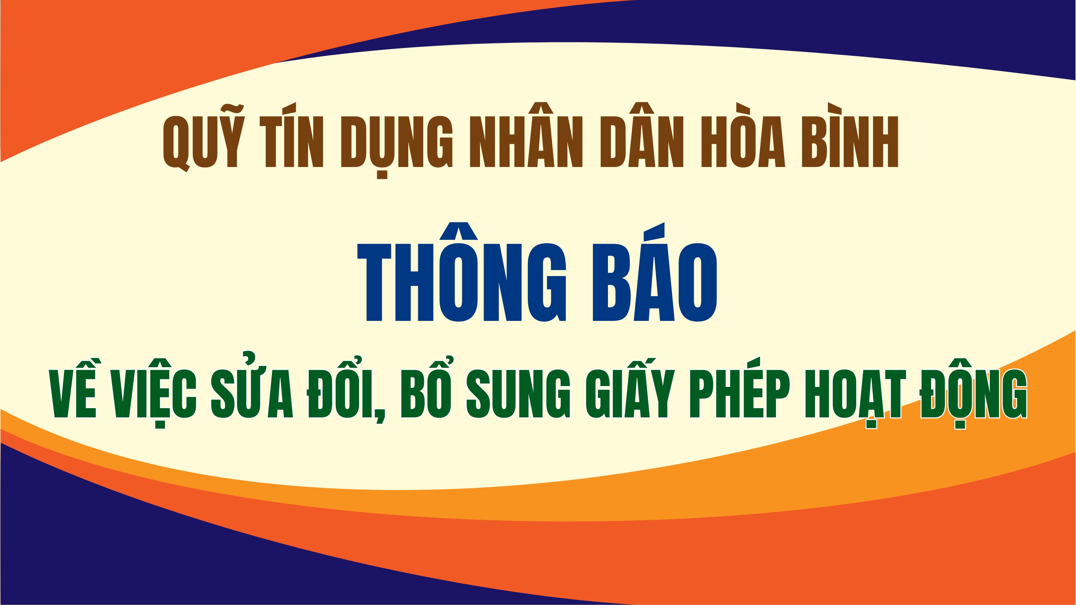 Thông báo về việc sửa đổi, bổ sung Giấy phép hoạt động của Quỹ tín dụng nhân dân Hòa Bình