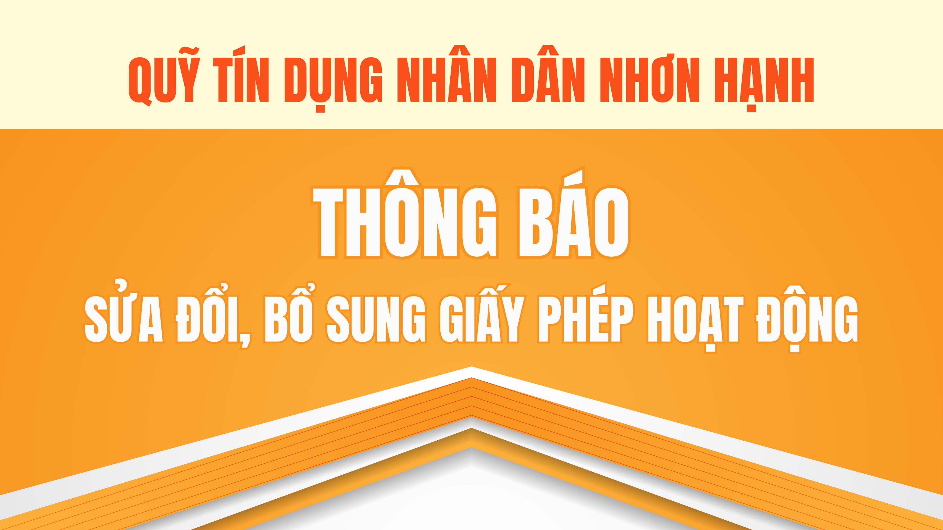 Quỹ tín dụng nhân dân Nhơn Hạnh thông báo sửa đổi, bổ sung Giấy phép hoạt động
