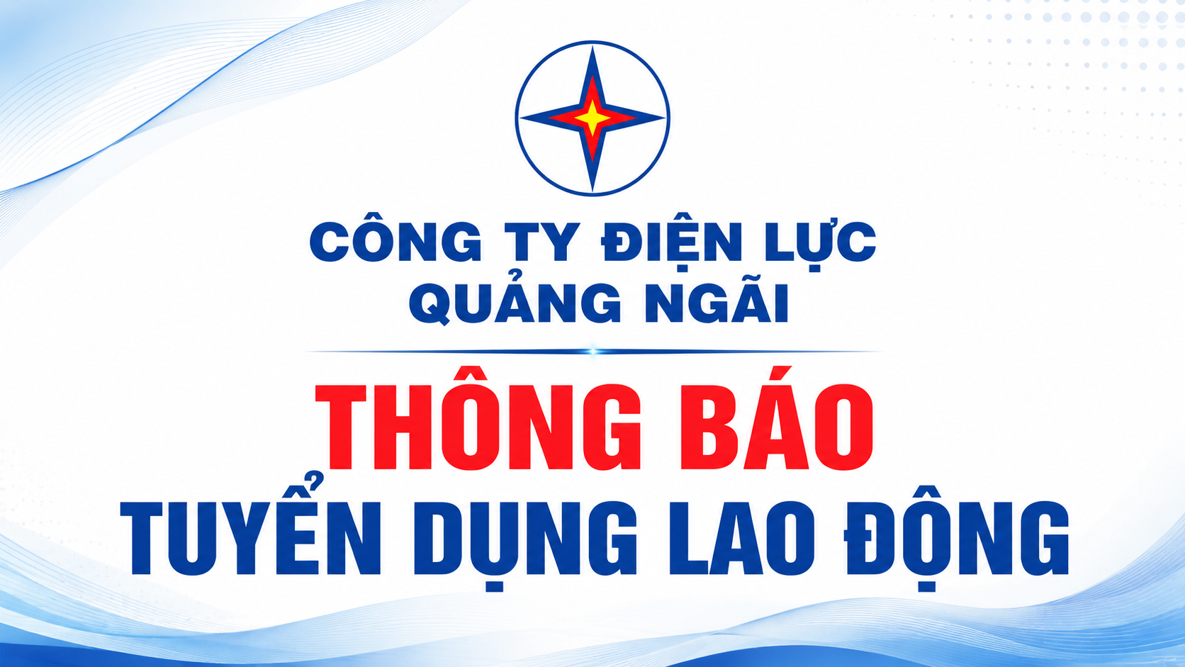 Công ty Điện lực Quảng Ngãi thông báo tuyển dụng lao động